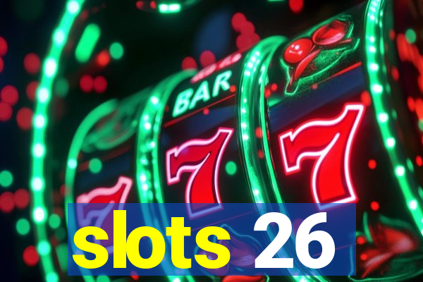 slots 26